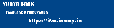 VIJAYA BANK  TAMIL NADU THIRUVALLUR    ifsc code